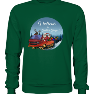 I believe in Santa's Sleigh! - Basic Sweatshirt