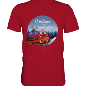 I believe in Santa's Sleigh! - Classic Shirt