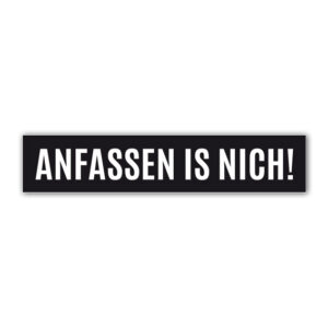 Anfassen is nich!  - Aufkleber