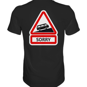 Sorry - Classic Shirt