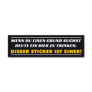 Wenn Du einen Grund suchst... - Aufkleber