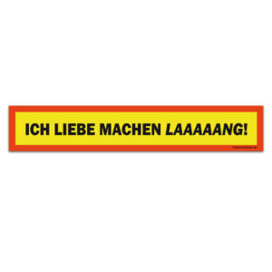 Ich Liebe machen laaaaang! - Aufkleber