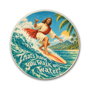 That's how you walk on water! - Aufkleber